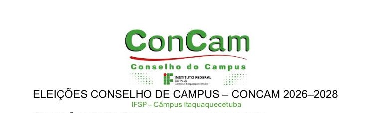 Eleições para o Conselho de Campus (CONCAM-ITQ) – Mandato 2026/2028: Candidaturas Abertas!